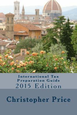 International Tax Preparation Guide: 2015 Edition 1