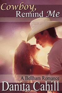 bokomslag Cowboy, Remind Me: A Bellham Romance