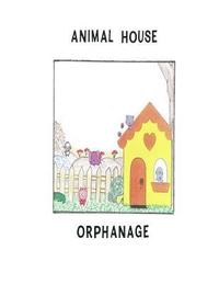 bokomslag Animal House Orphanage