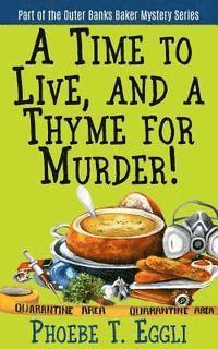 bokomslag A Time to Live and a Thyme for Murder!