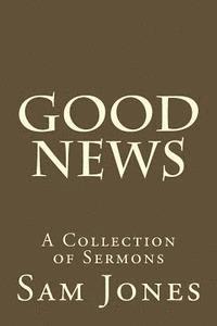 bokomslag Good News: A Collection of Sermons