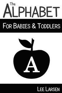 bokomslag The Alphabet for Babies & Toddlers: High-Contrast Images to Stimulate Your Baby's Brain