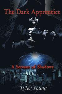 The Dark Apprentice: Servant of Shadows 1