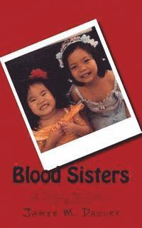 bokomslag Blood Sisters: A Tale of Adoption, Thalassemia, Sisterhood and Miracles