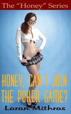 Laran Mithras - Honey, Can I Join the Poker Game?, Häftad