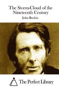 John Ruskin, The Perfect Library - The Storm-Cloud of the Nineteenth Century, Häftad