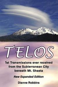 bokomslag Telos: 1st Transmissions ever received from the Subterranean City beneath Mt. Shasta