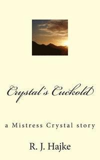 bokomslag Crystal's Cuckold: a Mistress Crystal story