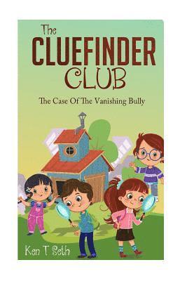 bokomslag The CLUEFINDER CLUB: The Case of the Vanishing Bully