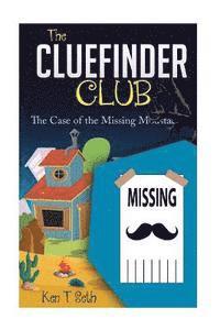 bokomslag The CLUE FINDER CLUB: The Case of Missing Moustache