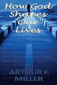 bokomslag How God Shapes Our Lives: Designing an Ideal Job for Each Person