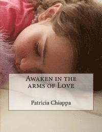 Awaken in the arms of Love 1