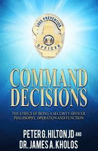 bokomslag Command Decisions: The Ethics of Being A Security Officer Philosphy, Operation and Fuction