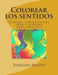 bokomslag Colorear los sentidos: Dibujos terapeuticos para colorear para adultos
