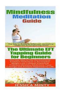 Jessica Minty - Mindfulness Meditation: EFT Tapping:: Anxiety Management & Stress Solutions For Overcoming Anxiety, Worry, Dread, Perfection & Procrastination, Häftad