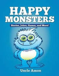 bokomslag Happy Monsters: Stories, Jokes, Games, and More!