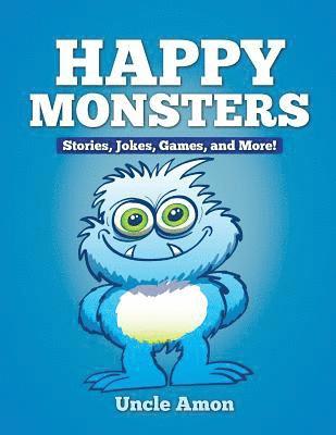 Happy Monsters: Stories, Jokes, Games, and More! 1
