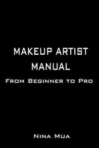 bokomslag Makeup Artist Manual: From Beginner to Pro