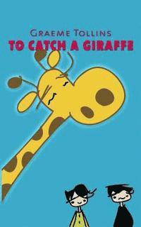 bokomslag To Catch a Giraffe