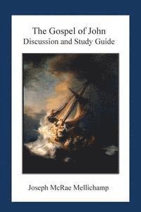 The Gospel of John: Discussion and Guide 1