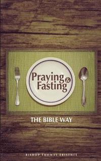 bokomslag Praying and Fasting: The Bible Way