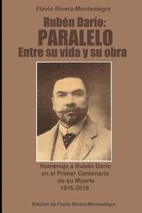 bokomslag Ruben Dario: Paralelo entre su vida y su obra: Homenaje a Ruben Dario en el Primer Centenario de su Muerte