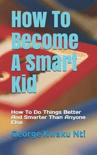 bokomslag How To Become A Smart Kid