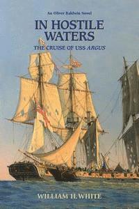 bokomslag In Hostile Waters: The Cruise of USS Argus