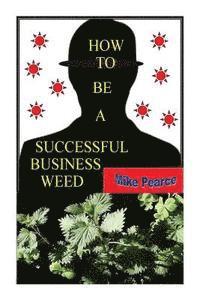 How To Be a Successful Business Weed 1