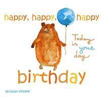 bokomslag Happy, Happy, Happy Birthday: Today is Your Day: with Dedication and Celebration Page