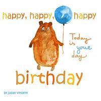 Happy, Happy, Happy Birthday: Today is Your Day: with Dedication and Celebration Page 1