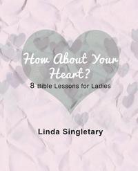 bokomslag How About Your Heart: 8 Bible Lessons For Ladies