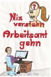 Regina Ratlos - Nix verstehn Arbeitsamt gehn, Häftad