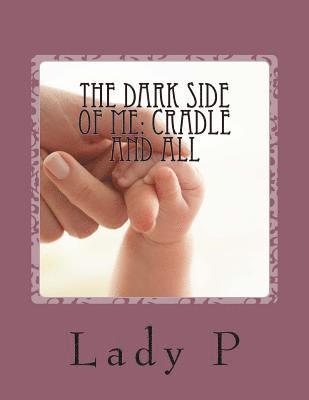 The Dark Side of Me: Cradle and all: Cradle and All 1