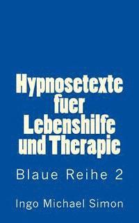 Hypnosetexte fuer Lebenshilfe und Therapie: Blaue Reihe 2 - Abnehmen 1