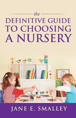 bokomslag The Definitive Guide to Choosing a Nursery