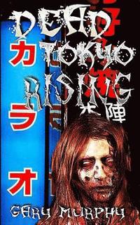 bokomslag Dead Tokyo Rising