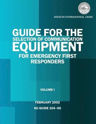 Guide for the Selection of Communication Equipment for Emergency First Responders 1