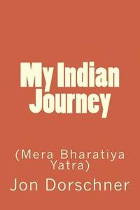 bokomslag My Indian Journey: (Mera Bharatiya Yatra)