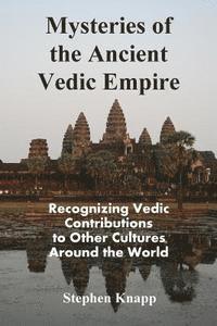 bokomslag Mysteries of the Ancient Vedic Empire: Recognizing Vedic Contributions to Other Cultures Around the World