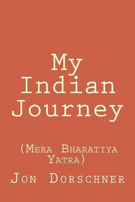 bokomslag My Indian Journey: (Mera Bharatiya Yatra)