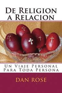 De Religion a Relacion: Un Viaje Personal Para Toda Persona 1