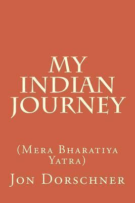 bokomslag My Indian Journey: (Mera Bharatiya Yatra)