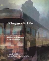 bokomslag L'Chayim - To Life: Memoirs of a Survivor of a Nazi Ghetto