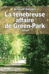 bokomslag La ténébreuse affaire de Green-Park
