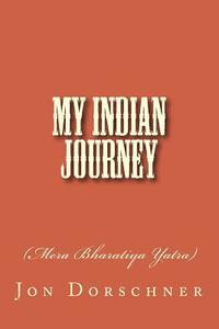 bokomslag My Indian Journey: (Mera Bharatiya Yatra)