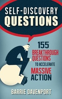 bokomslag Self-Discovery Questions: : 155 Breakthrough Questions to Accelerate Massive Action