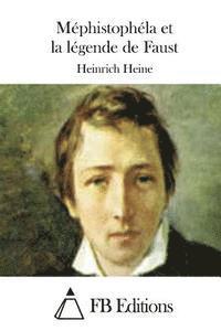 Heinrich Heine, Fb Editions - Méphistophéla et la légende de Faust, Häftad