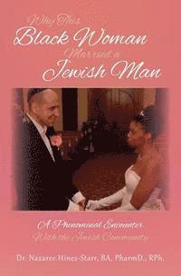 bokomslag Why This Black Woman Married a Jewish Man: A Phenomenal Encounter With the Jewish Community