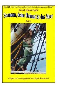 bokomslag Seemann, deine Heimat ist das Meer: Band 69 in der maritimen gelben Buchreihe bei Juergen Ruszkowski